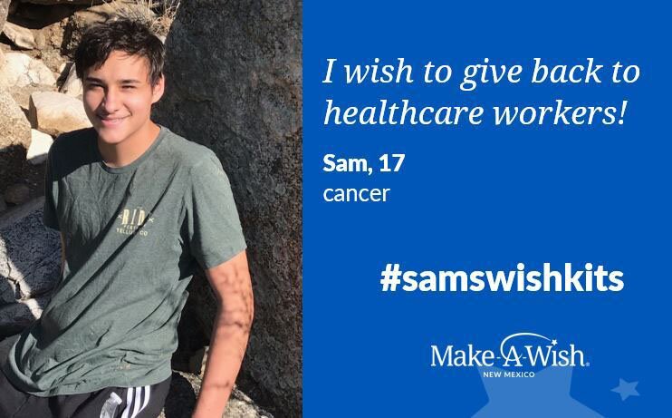 "I wish to give back to healthcare workers!" -Sam, 17 Cancer #samswishkits Make-A-Wish New Mexico